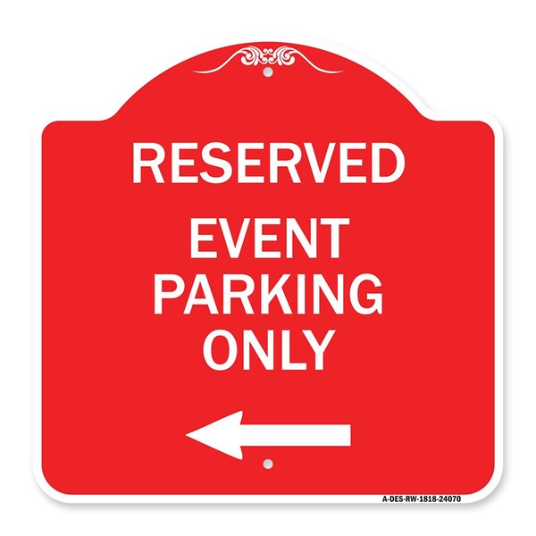 Event Parking With Left Arrow, Red & White Aluminum Architectural Sign, 18" x 18", RW-1818-24070